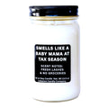 Smells Like a Baby Mama at Tax Season Funny Candle