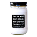 Thank You For Being My Unpaid Therapist Funny Candle