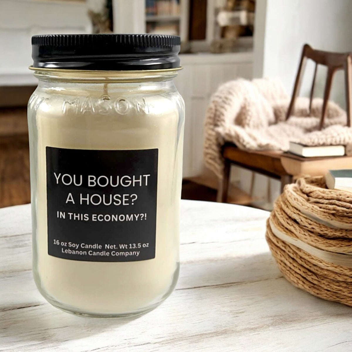 You Bought A House In This Economy Funny Candle